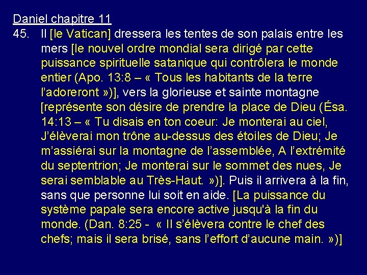 Daniel chapitre 11 45. Il [le Vatican] dressera les tentes de son palais entre