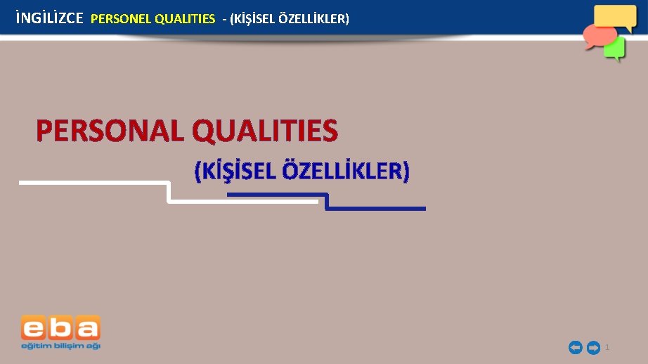 İNGİLİZCE PERSONEL QUALITIES - (KİŞİSEL ÖZELLİKLER) PERSONAL QUALITIES (KİŞİSEL ÖZELLİKLER) 1 