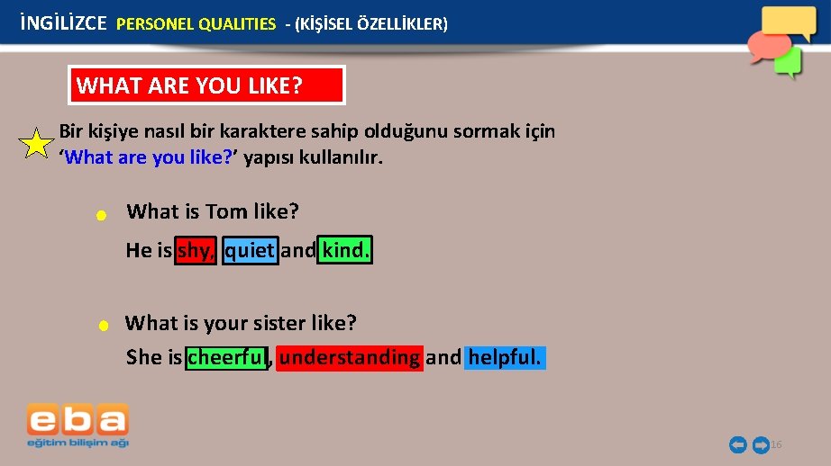 İNGİLİZCE PERSONEL QUALITIES - (KİŞİSEL ÖZELLİKLER) WHAT ARE YOU LIKE? Bir kişiye nasıl bir