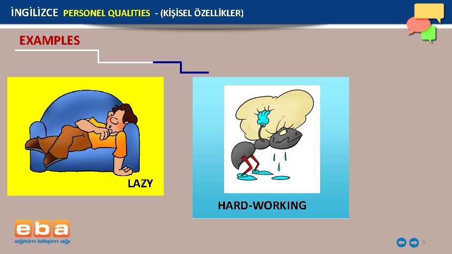 İNGİLİZCE PERSONEL QUALITIES - (KİŞİSEL ÖZELLİKLER) EXAMPLES LAZY HARD-WORKING 5 