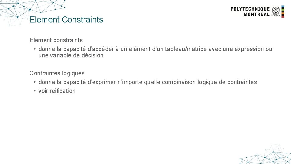 Element Constraints Element constraints • donne la capacité d’accéder à un élément d’un tableau/matrice