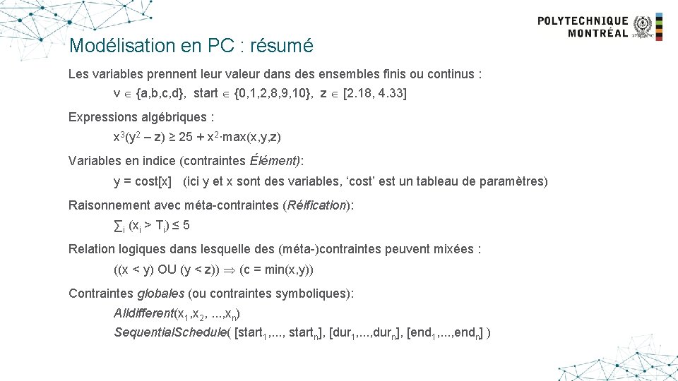 Modélisation en PC : résumé Les variables prennent leur valeur dans des ensembles finis
