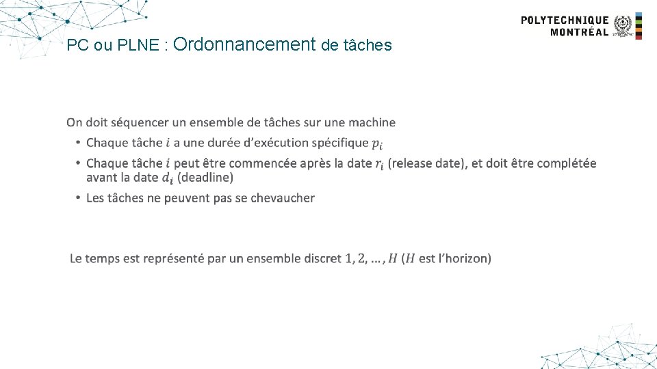 PC ou PLNE : Ordonnancement de tâches • 