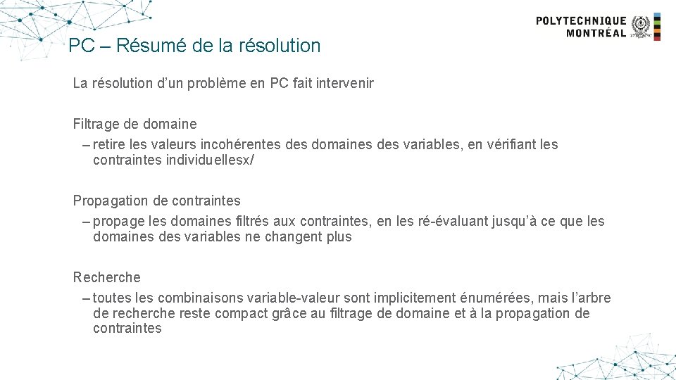 PC – Résumé de la résolution La résolution d’un problème en PC fait intervenir