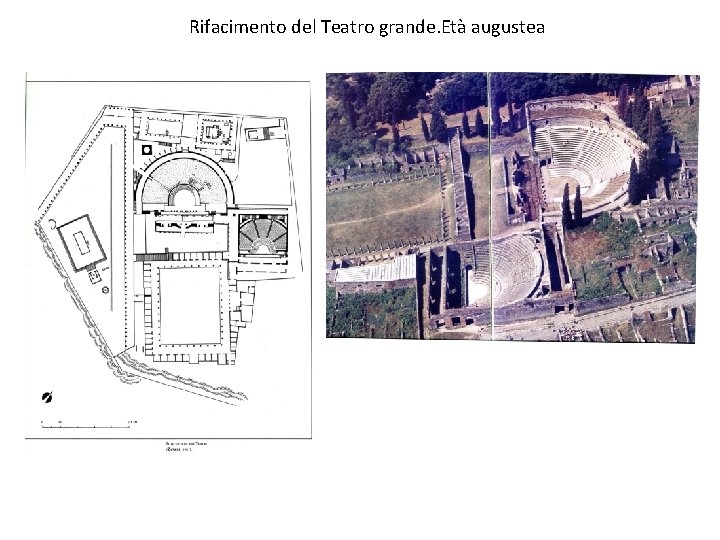 Rifacimento del Teatro grande. Età augustea 