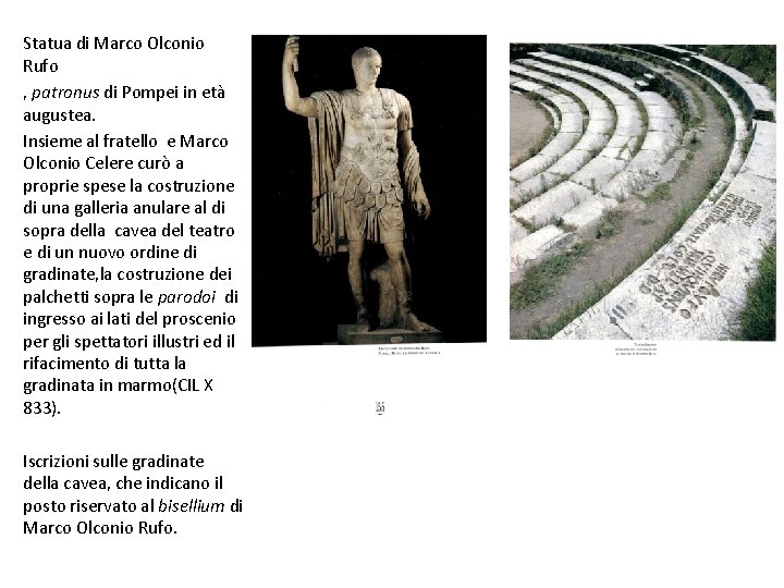 Statua di Marco Olconio Rufo , patronus di Pompei in età augustea. Insieme al