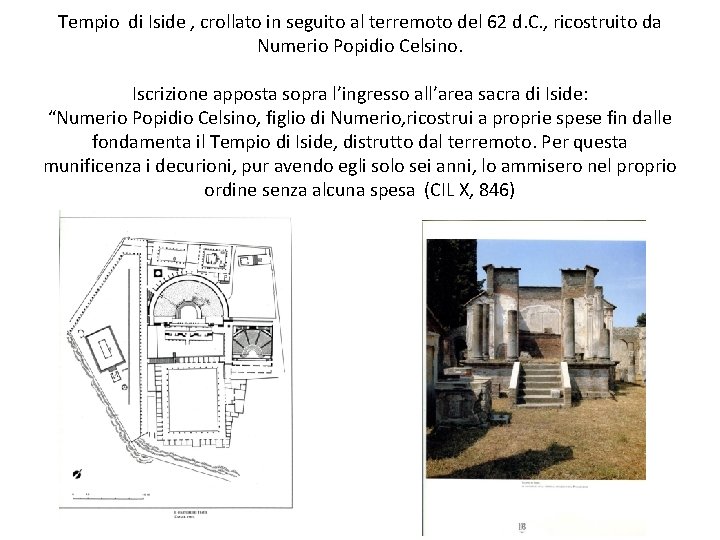 Tempio di Iside , crollato in seguito al terremoto del 62 d. C. ,