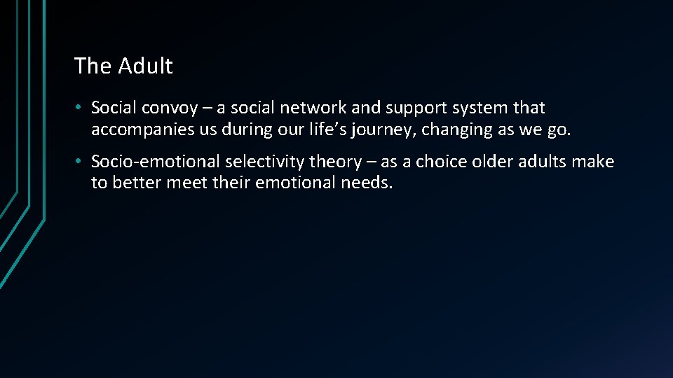 The Adult • Social convoy – a social network and support system that accompanies