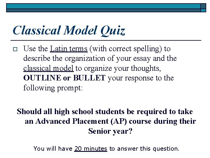 Classical Model Quiz o Use the Latin terms (with correct spelling) to describe the Classical Model Quiz o Use the Latin terms (with correct spelling) to describe the