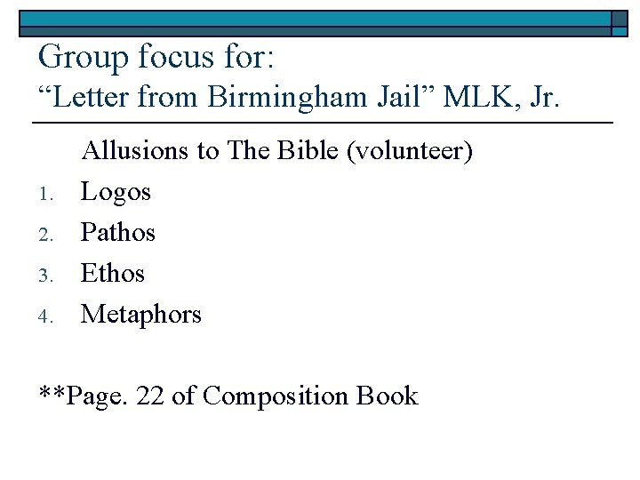 Group focus for: “Letter from Birmingham Jail” MLK, Jr. 1. 2. 3. 4. Allusions Group focus for: “Letter from Birmingham Jail” MLK, Jr. 1. 2. 3. 4. Allusions