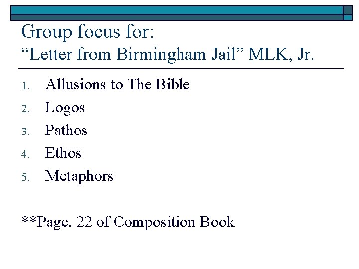 Group focus for: “Letter from Birmingham Jail” MLK, Jr. 1. 2. 3. 4. 5. Group focus for: “Letter from Birmingham Jail” MLK, Jr. 1. 2. 3. 4. 5.
