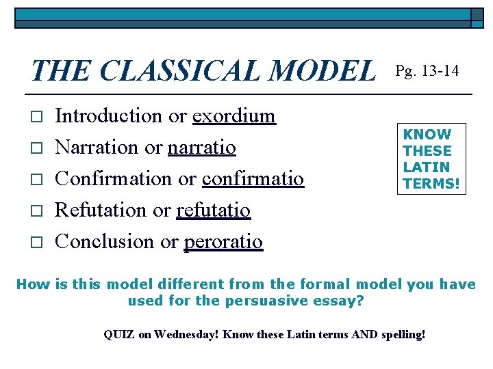 THE CLASSICAL MODEL o o o Introduction or exordium Narration or narratio Confirmation or THE CLASSICAL MODEL o o o Introduction or exordium Narration or narratio Confirmation or