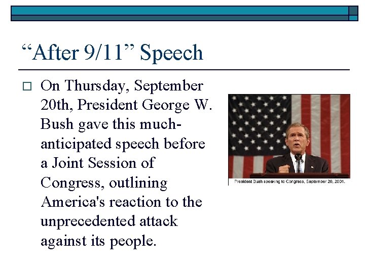 “After 9/11” Speech o On Thursday, September 20 th, President George W. Bush gave “After 9/11” Speech o On Thursday, September 20 th, President George W. Bush gave