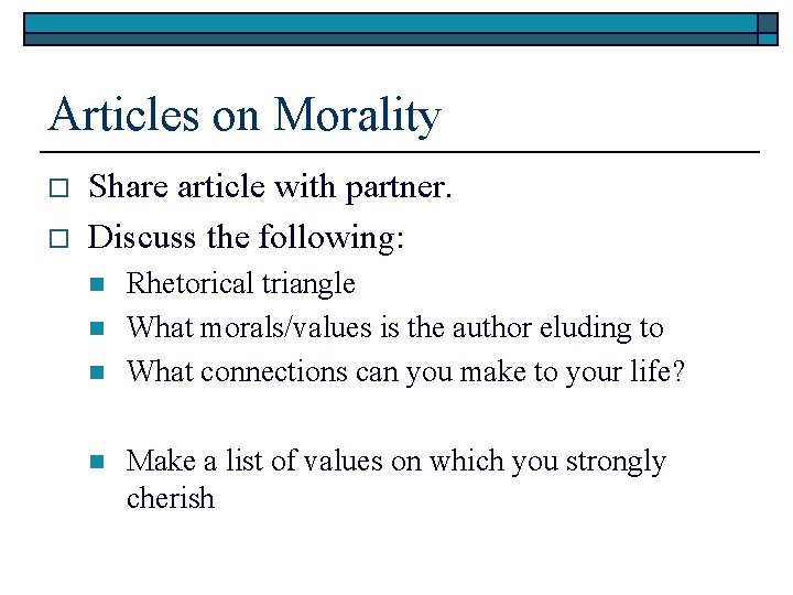 Articles on Morality o o Share article with partner. Discuss the following: n n Articles on Morality o o Share article with partner. Discuss the following: n n
