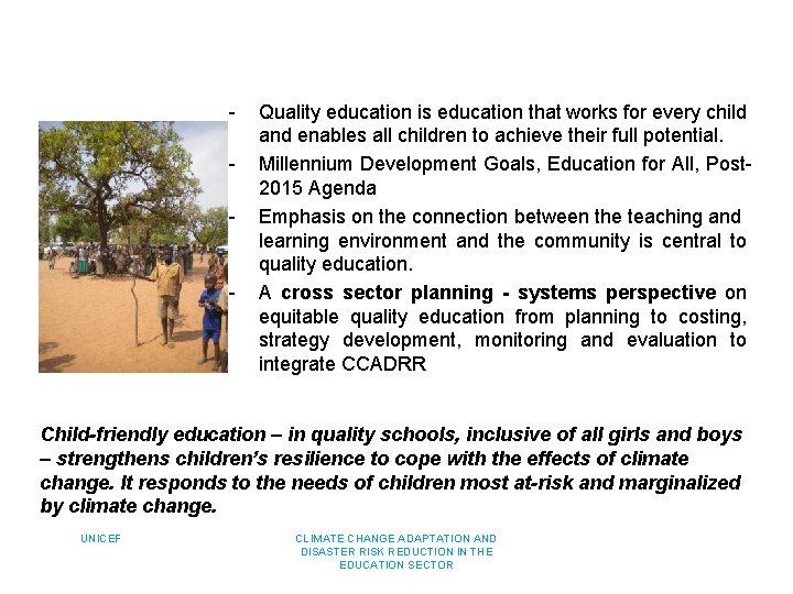 - - Quality education is education that works for every child and enables all