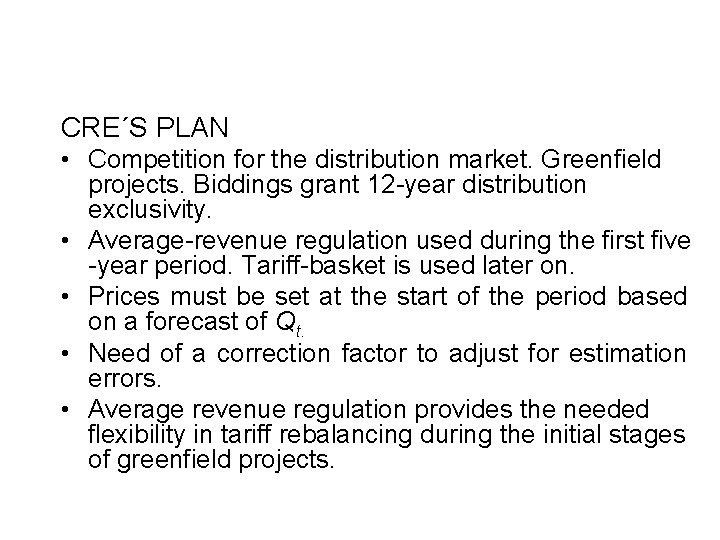 CRE´S PLAN • Competition for the distribution market. Greenfield projects. Biddings grant 12 -year