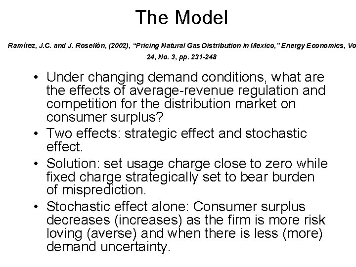 The Model Ramírez, J. C. and J. Rosellón, (2002), “Pricing Natural Gas Distribution in