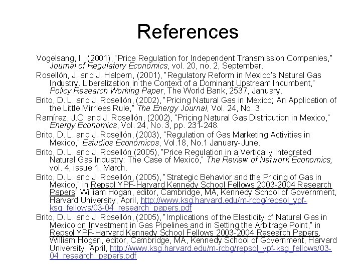 References Vogelsang, I. , (2001), “Price Regulation for Independent Transmission Companies, ” Journal of