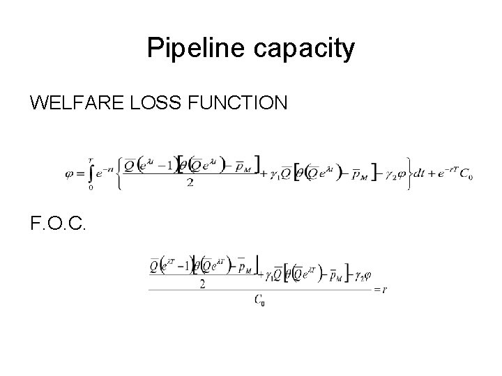 Pipeline capacity WELFARE LOSS FUNCTION F. O. C. 