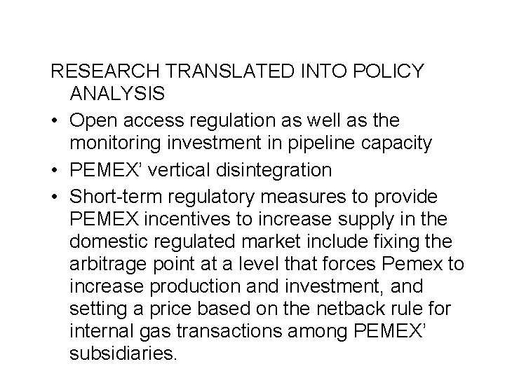 RESEARCH TRANSLATED INTO POLICY ANALYSIS • Open access regulation as well as the monitoring