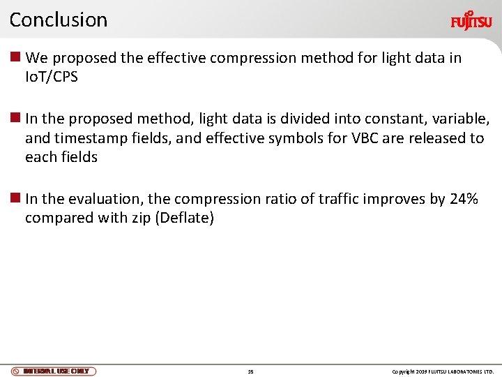Conclusion n We proposed the effective compression method for light data in Io. T/CPS Conclusion n We proposed the effective compression method for light data in Io. T/CPS