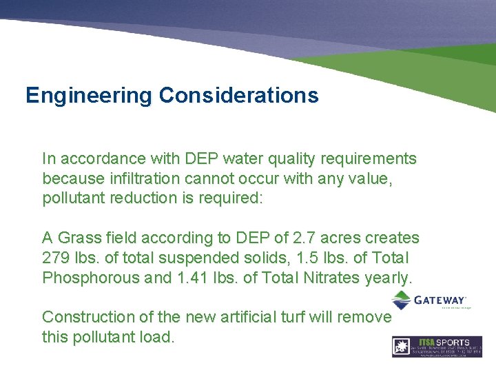 Engineering Considerations In accordance with DEP water quality requirements because infiltration cannot occur with