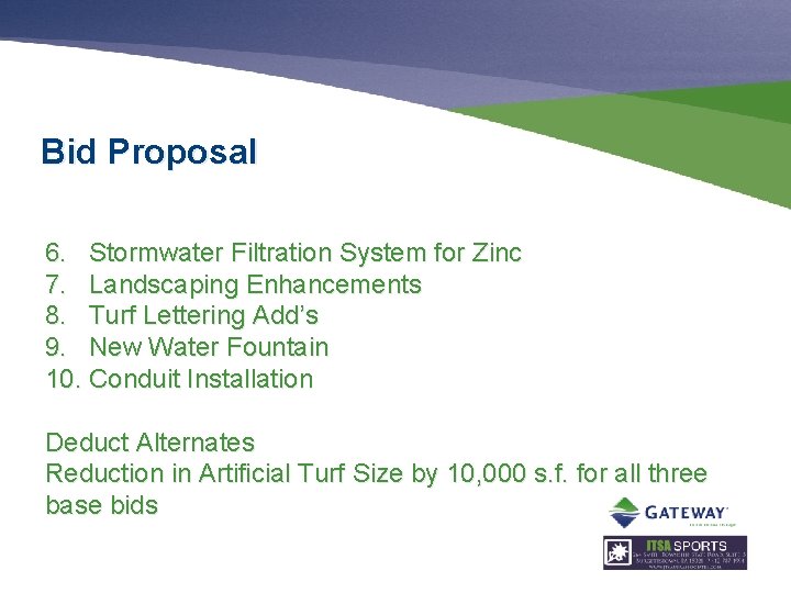 Bid Proposal 6. Stormwater Filtration System for Zinc 7. Landscaping Enhancements 8. Turf Lettering