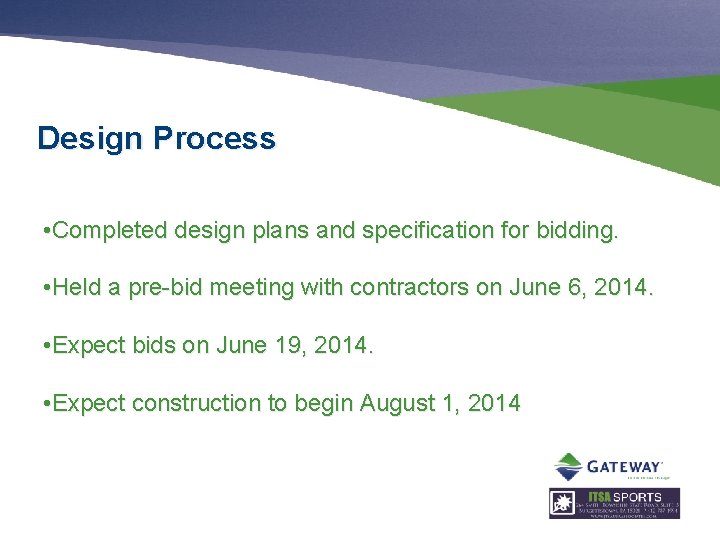 Design Process • Completed design plans and specification for bidding. • Held a pre-bid