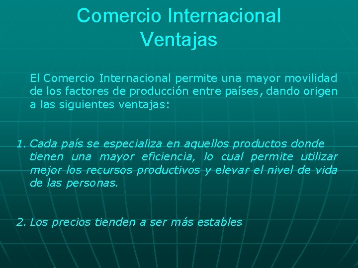 Comercio Internacional Ventajas El Comercio Internacional permite una mayor movilidad de los factores de
