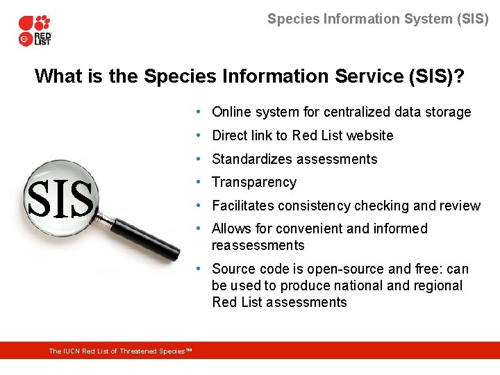 Species Information System (SIS) What is the Species Information Service (SIS)? • Online system