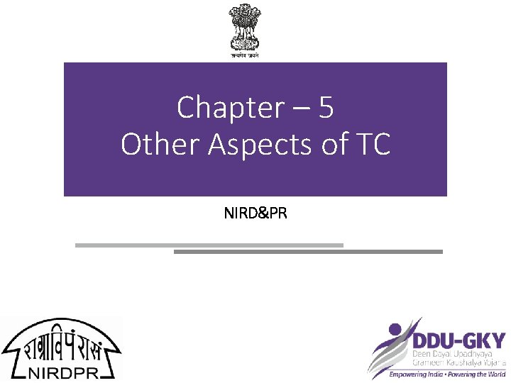 Chapter – 5 Other Aspects of TC NIRD&PR 
