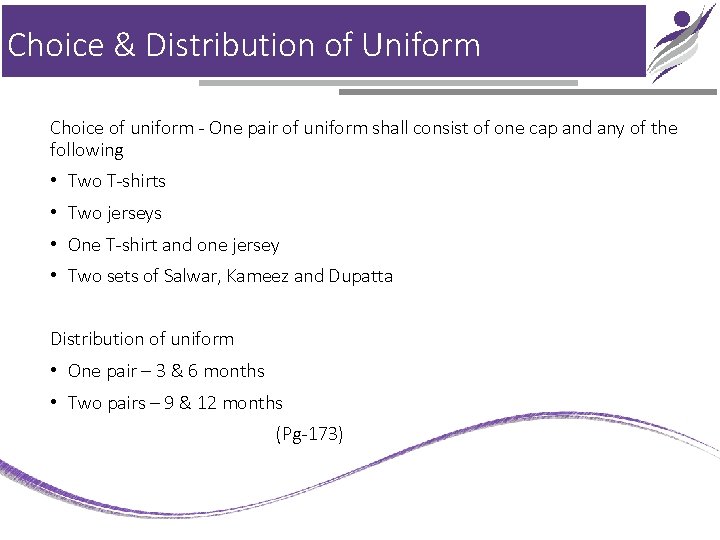 Choice & Distribution of Uniform Choice of uniform - One pair of uniform shall