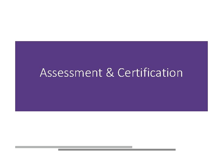 Assessment & Certification 