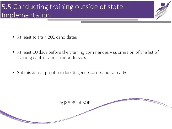 5. 5 Conducting training outside of state – Implementation • At least to train
