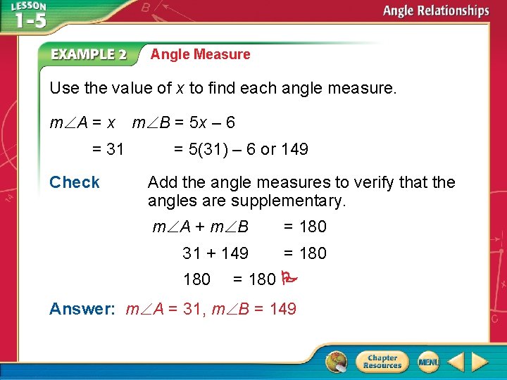 Angle Measure Use the value of x to find each angle measure. m A