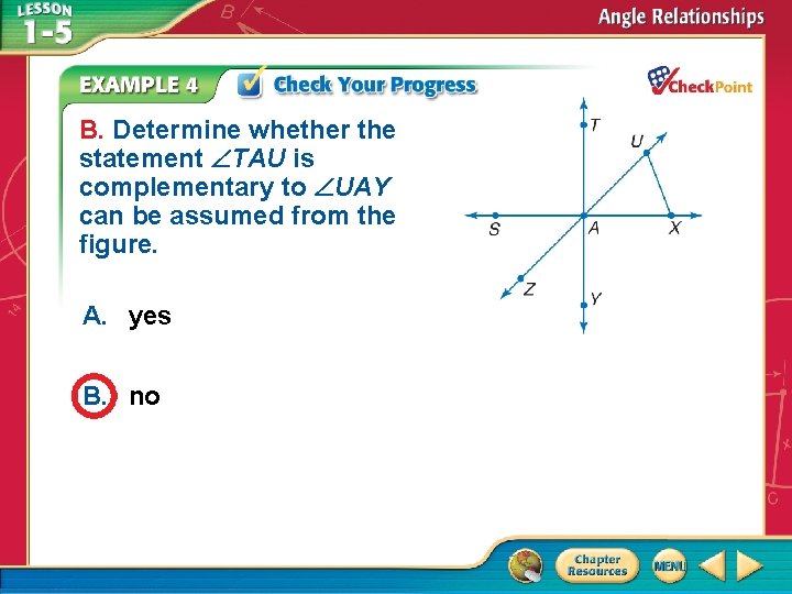 B. Determine whether the statement TAU is complementary to UAY can be assumed from