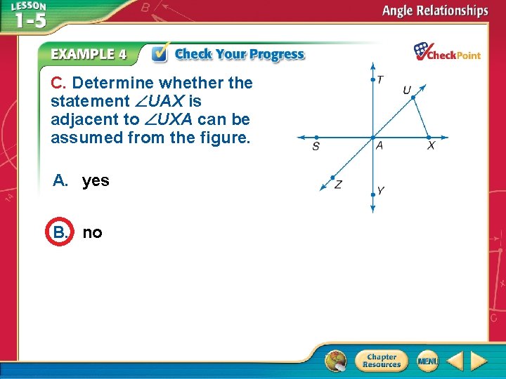 C. Determine whether the statement UAX is adjacent to UXA can be assumed from