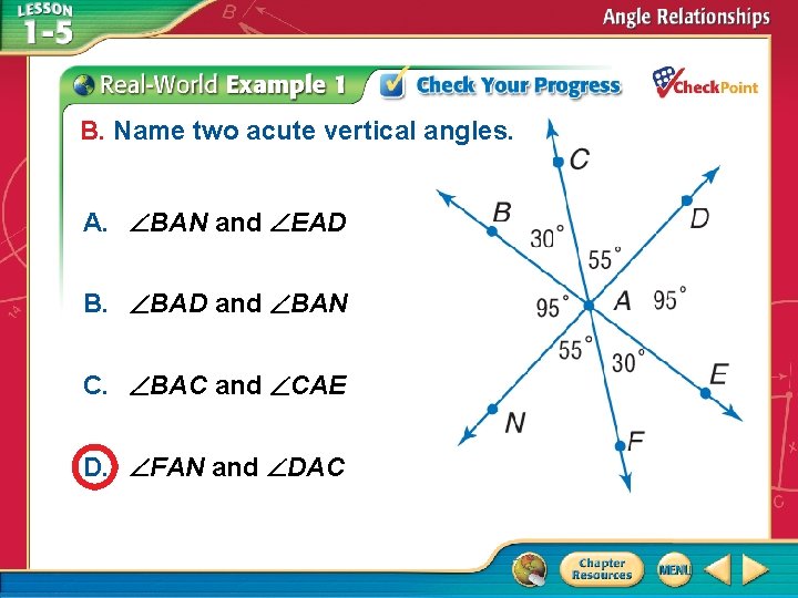 B. Name two acute vertical angles. A. BAN and EAD B. BAD and BAN