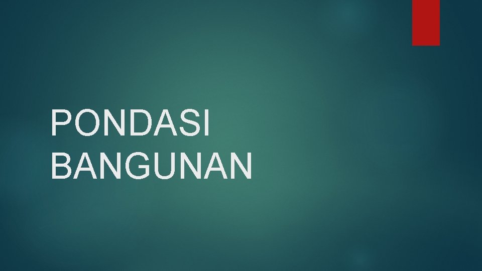 PONDASI BANGUNAN 