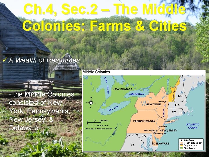 Ch. 4, Sec. 2 – The Middle Colonies: Farms & Cities ü A Wealth