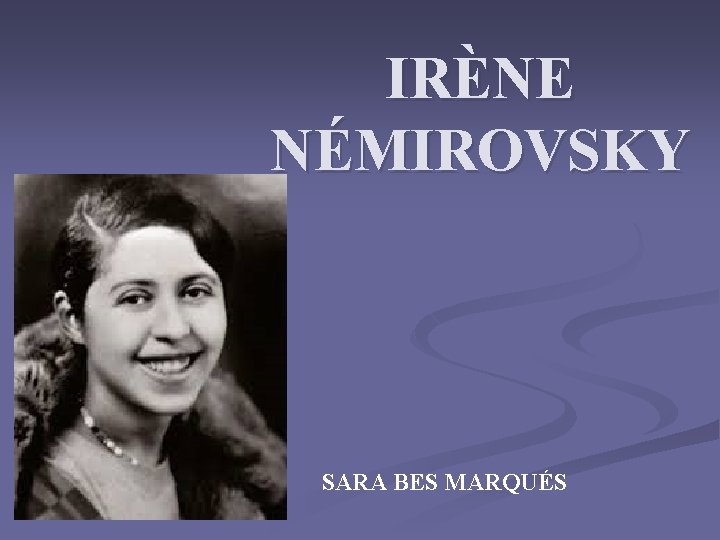 IRÈNE NÉMIROVSKY SARA BES MARQUÉS 