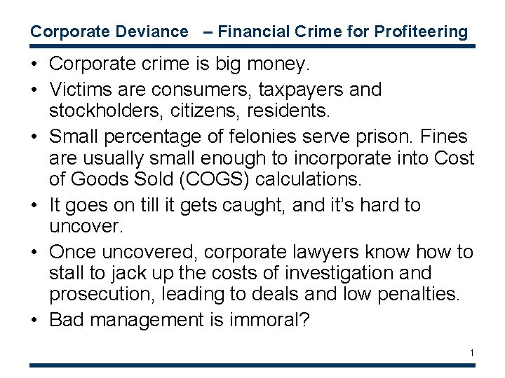 Corporate Deviance – Financial Crime for Profiteering • Corporate crime is big money. •