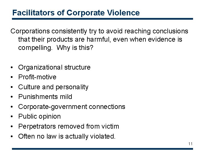 Facilitators of Corporate Violence Corporations consistently try to avoid reaching conclusions that their products