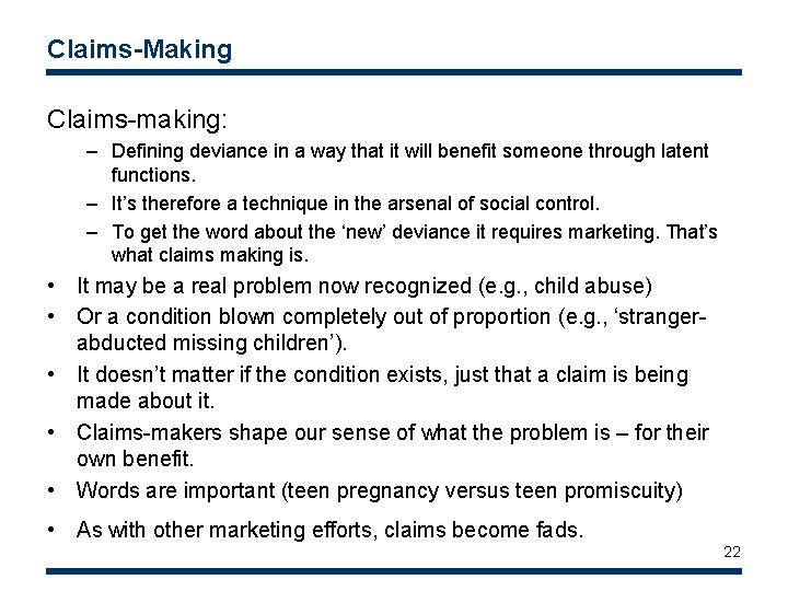 Claims-Making Claims-making: – Defining deviance in a way that it will benefit someone through