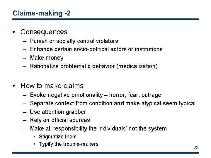 Claims-making -2 • Consequences – – Punish or socially control violators Enhance certain socio-political