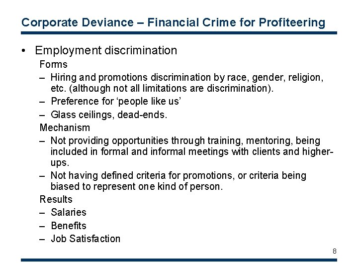 Corporate Deviance – Financial Crime for Profiteering • Employment discrimination Forms – Hiring and