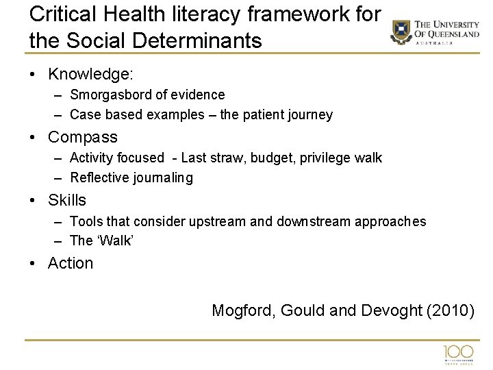Critical Health literacy framework for the Social Determinants • Knowledge: – Smorgasbord of evidence