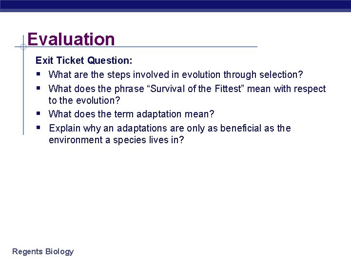 Evaluation Exit Ticket Question: § What are the steps involved in evolution through selection?