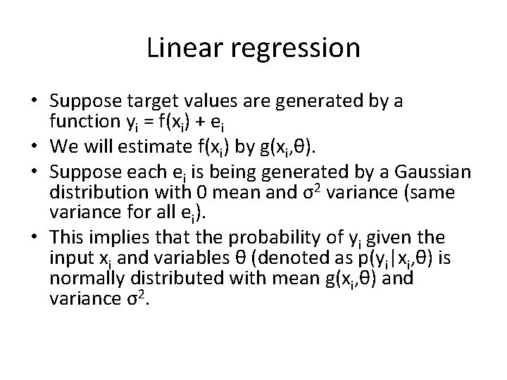 Linear regression • Suppose target values are generated by a function yi = f(xi) Linear regression • Suppose target values are generated by a function yi = f(xi)
