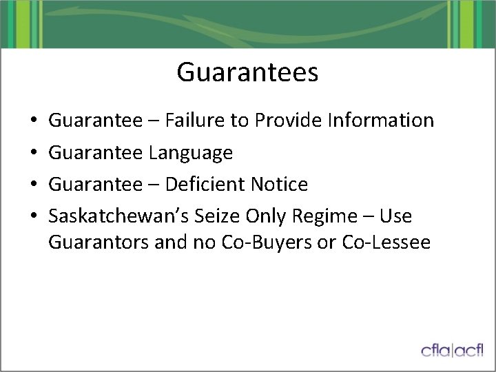 Guarantees • • Guarantee – Failure to Provide Information Guarantee Language Guarantee – Deficient
